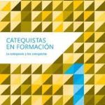 CATEQUISTAS EN FORMACIÓN. 1. LA CATEQUESIS Y LOS CATEQUISTAS